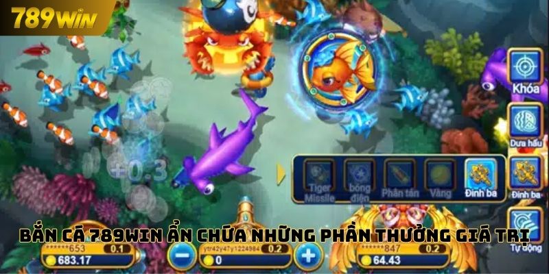 Bắn cá 789WIN ẩn chứa những phần thưởng giá trị