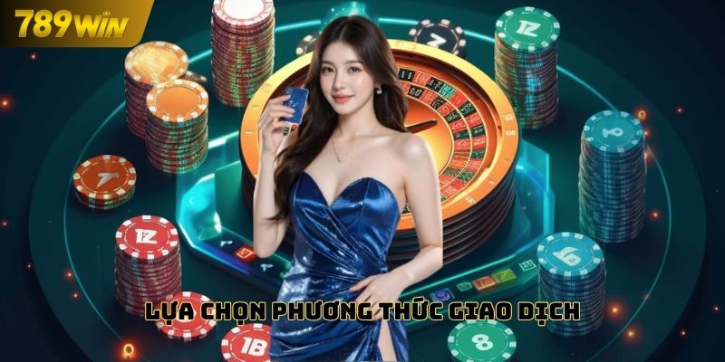 Lựa chọn phương thức giao dịch