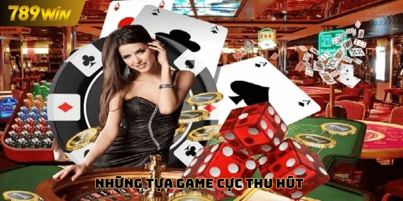 Những tựa game cực thu hút