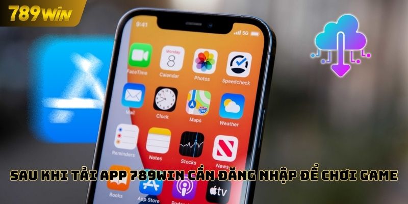 Sau khi tải app 789WIN cần đăng nhập để chơi game
