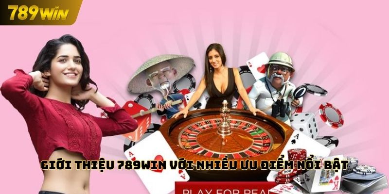 Giới thiệu 789WIN với nhiều ưu điểm nổi bật